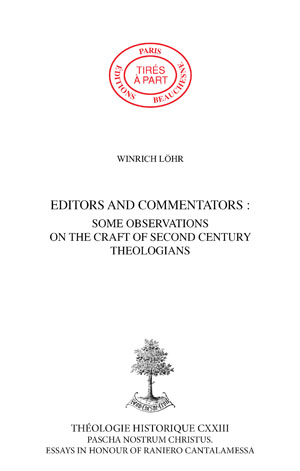 EDITORS AND COMMENTATORS : SOME OBSERVATIONS ON THE CRAFT OF SECOND CENTURY THEOLOGIANS